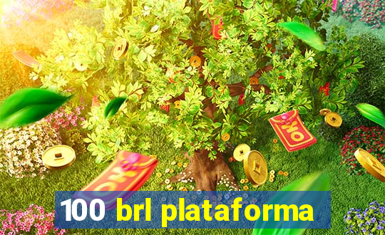 100 brl plataforma